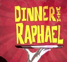 Dinner with Raphael