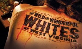 The Wild and Wonderful Whites of West Virginia