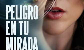 Peligro en tu mirada