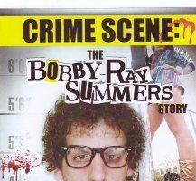 Crime Scene: The Bobby Ray Summers Story