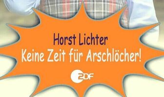 Horst Lichter - Keine Zeit für Arschlöcher