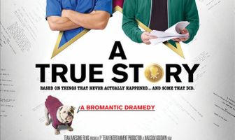 A True Story. Based on Things That Never Actually Happened. ...And Some That Did.
