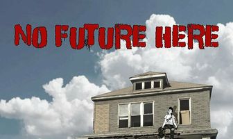 No Future Here