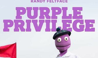 Randy Feltface: Purple Privilege