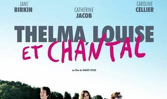 Тельма, Луиза и Шанталь