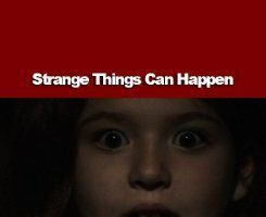 Strange Things Can Happen