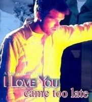 I Love You Came Too Late