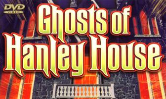 Ghosts of Hanley House