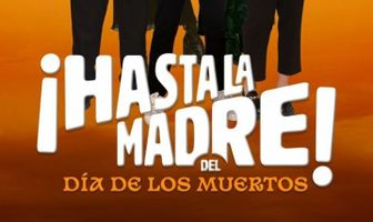 ¡Hasta la madre! Del día de los muertos