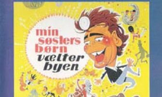 Min søsters børn vælter byen