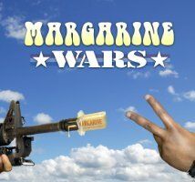 Margarine Wars