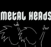 Metal Heads