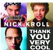 Nick Kroll: Thank You Very Cool