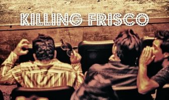 Killing Frisco