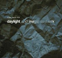 Daylight and Magic Don't Mix