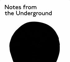 Notes from the Underground