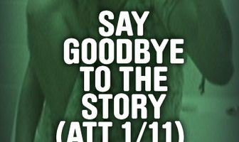 Say Goodbye to the Story (ATT 1/11)