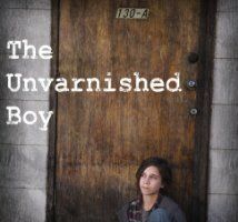 The Unvarnished Boy