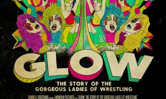 GLOW: The Story of the Gorgeous Ladies of Wrestling
