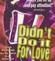 Didn't Do It for Love