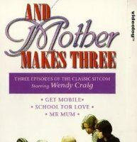 ...And Mother Makes Three
