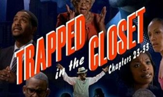 Trapped in the Closet: Chapters 23-33