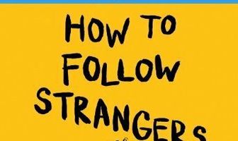 How to Follow Strangers