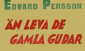 Än leva de gamla gudar