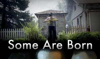Some Are Born