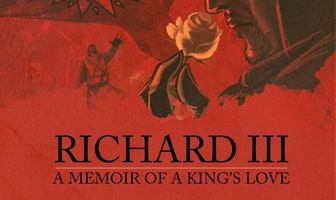 Richard III: A Memoir of a King's Love