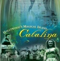 Hollywood's Magical Island: Catalina