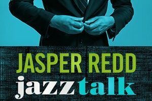 Jasper Redd: Jazz Talk