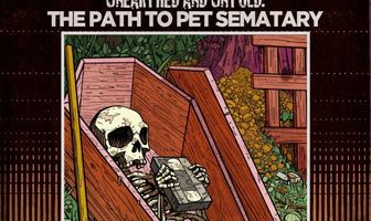Unearthed & Untold: The Path to Pet Sematary