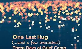 One Last Hug: Three Days at Grief Camp