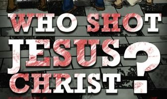 Who Shot Jesus Christ?
