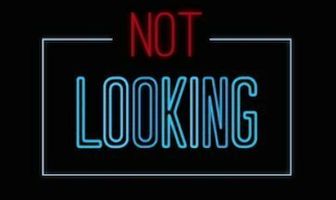 Not Looking
