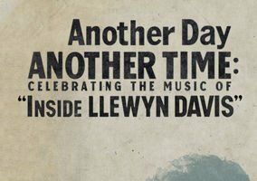 Another Day, Another Time: Celebrating the Music of Inside Llewyn Davis