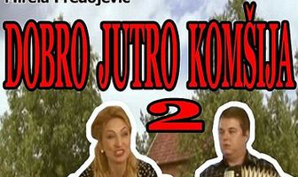 Dobro jutro, komsija 2