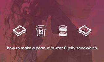 How to Make a Peanut Butter and Jelly Sandwich