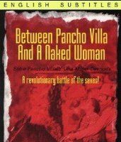 Entre Pancho Villa y una mujer desnuda