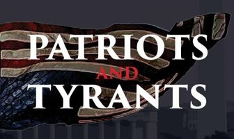 Patriots and Tyrants