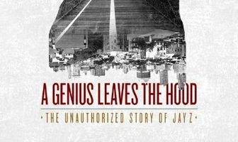 A Genius Leaves the Hood: The Unauthorized Story of Jay Z