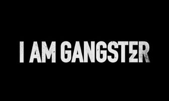 I Am Gangster