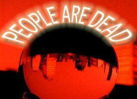 People Are Dead