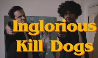 Inglorious Kill Dogs