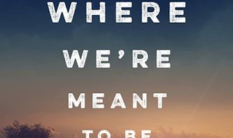 Where We're Meant to Be