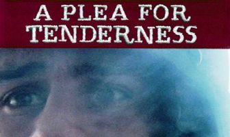 A Plea for Tenderness