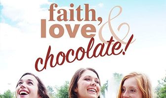 Faith, Love & Chocolate
