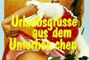 Urlaubsgrüße aus dem Unterhöschen