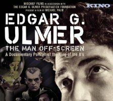 Эдгар Г. Улмер – Человек за кадром